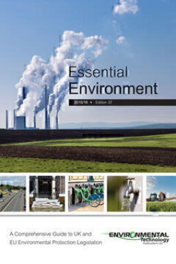 Essential Environment 37th Edition A Comprehensive Guide to UK and EU Environmental Protection Legislation