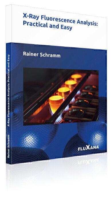 X-Ray Fluoerescence Analysis: Practical and Easy - the book by Rainer Schramm
