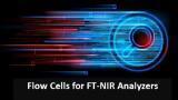 Rugged Probes and Flow Cells for Accurate  FT-NIR Performance and  Measurements